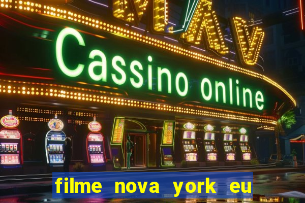 filme nova york eu te amo completo dublado